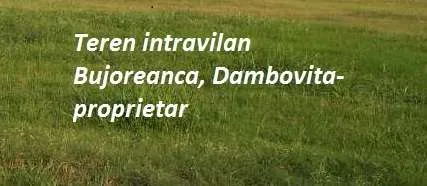 Bujoreanca- Dambovita, teren intravilan - Imaginea 1