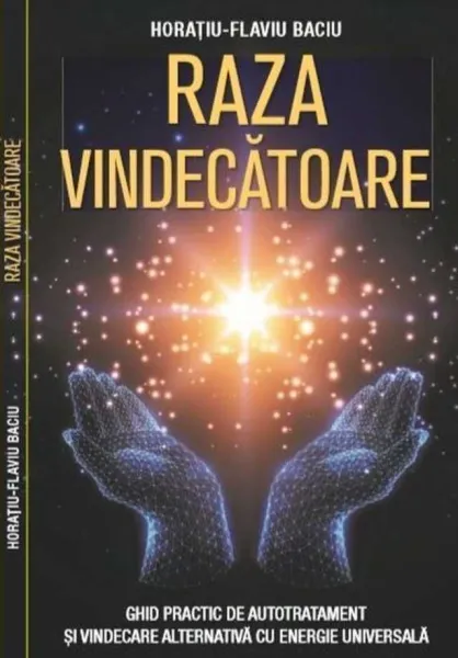 Raza vindecatoare: ghid practic de vindecare cu bioenergie - Imaginea 1