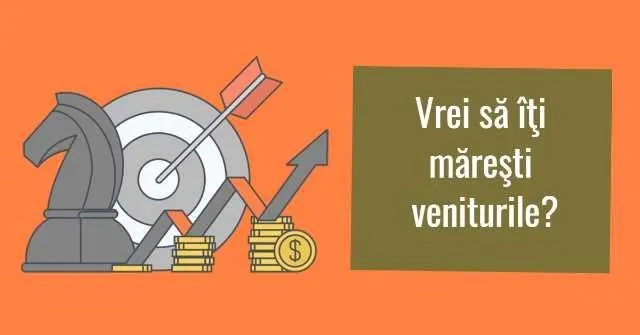 Vrei sa iti maresti veniturile? - Imaginea 1