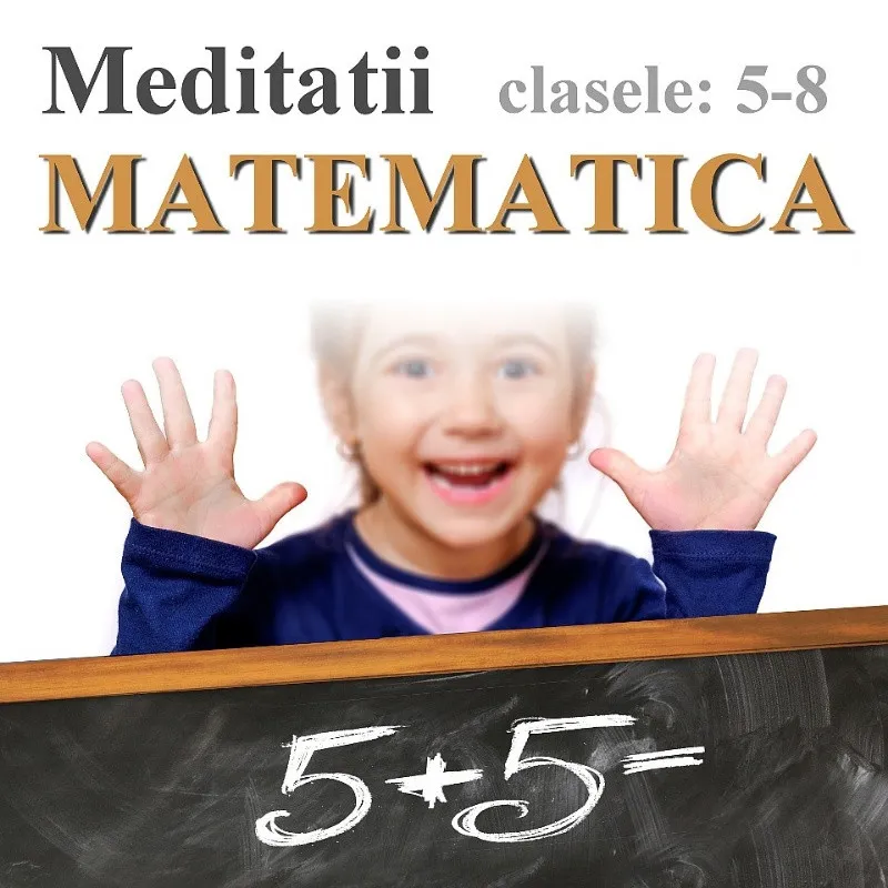 Meditatii Matematica Pitesti, cls. 5- 8 - Imaginea 1