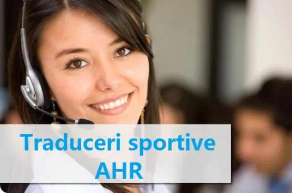 AHR Traduceri sportive - Bucuresti & Romania - Traducatori- translatori autorizati - Imaginea 5