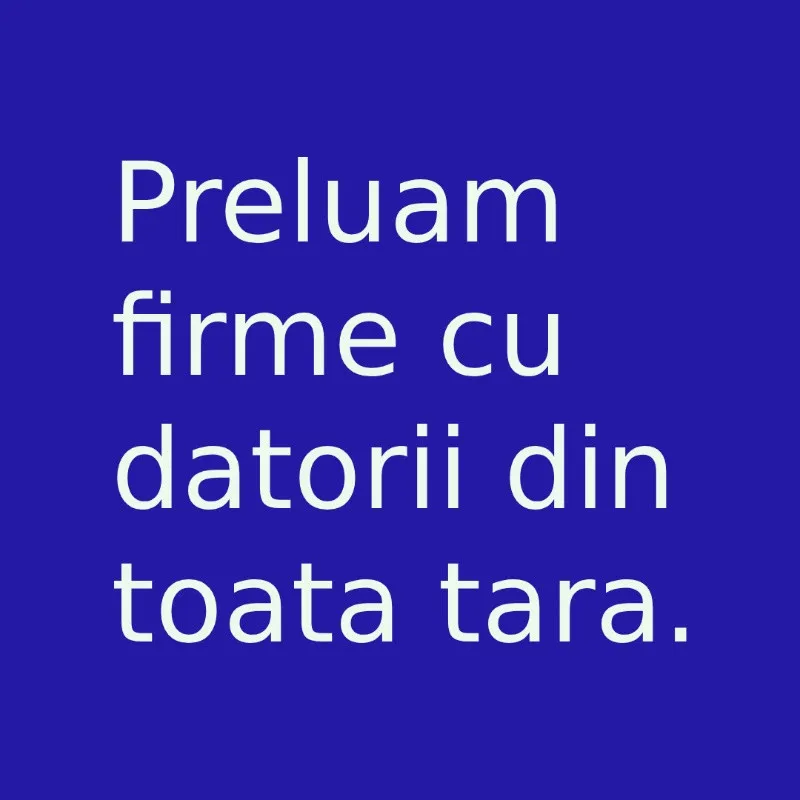 Avocat preluam firme cu datorii in toata Romania - Imaginea 1