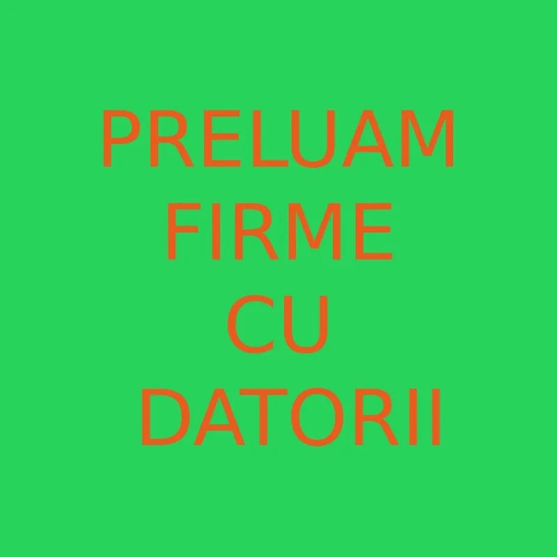 Preluam societati cu datorii. - Imaginea 1