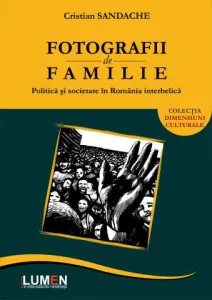 Lansare Volum Fotografii de familie. Politica si societate in Romania interbelica, Autor: 