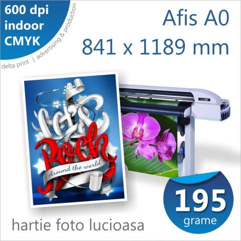 Afis A0 - 25 lei Print indoor pe hartie fotografica lucioasa 195g